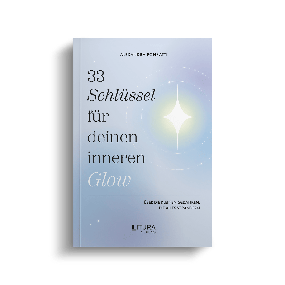 33 Schlüssel für deinen inneren Glow