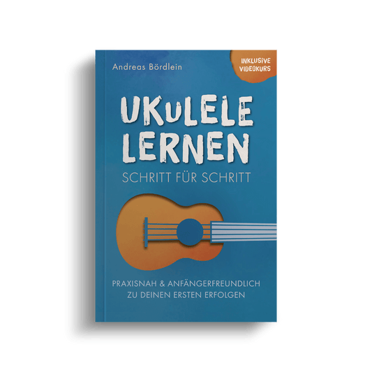 Ukulele lernen – Schritt für Schritt